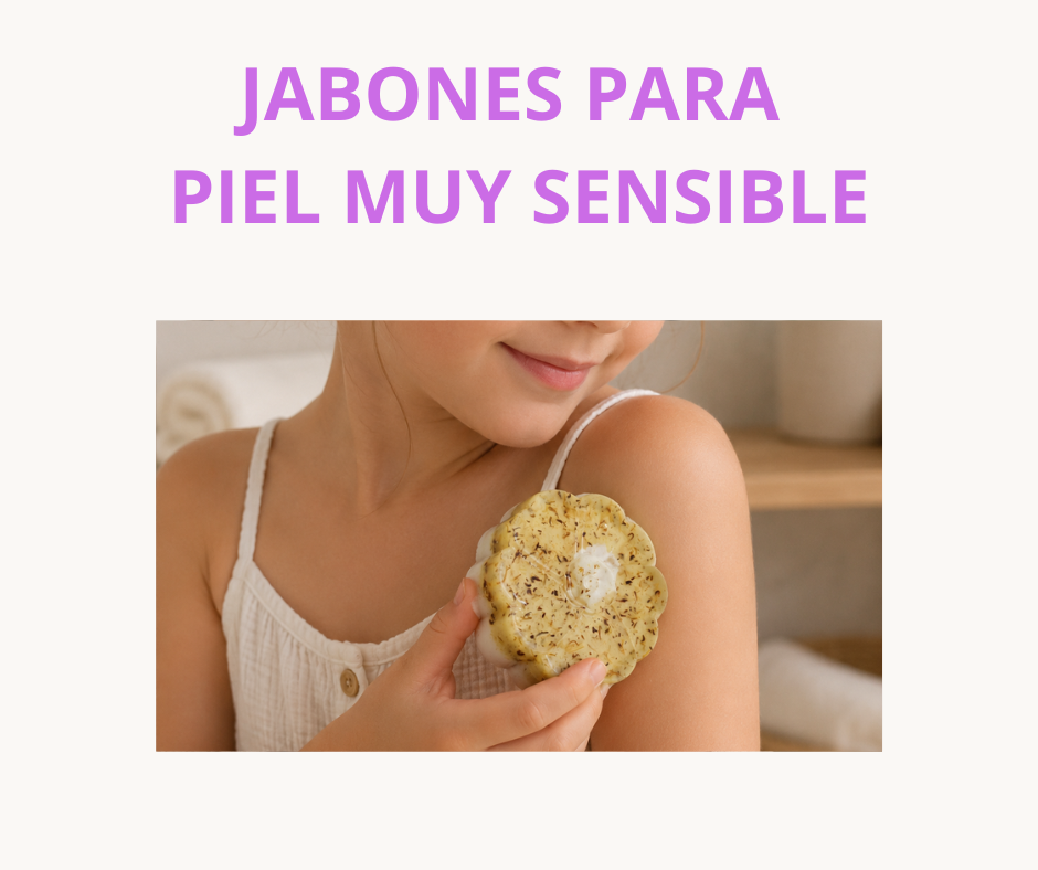 Jabones de Glicerina para Piel Muy Sensible