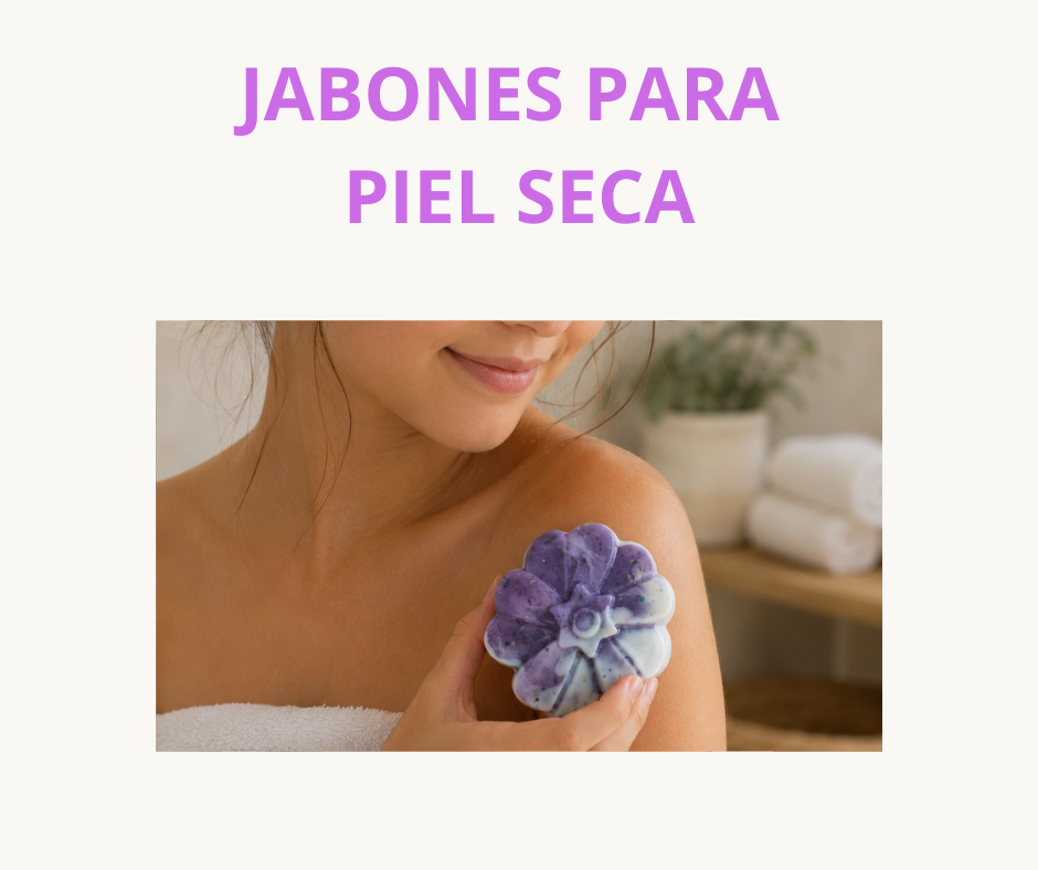 Jabones de Glicerina para Piel Seca